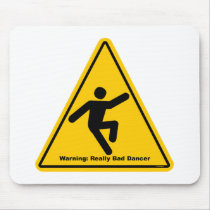 Really Bad Dancer Warning mousepads by rotemgear Really Bad Dancer Warning mousepads