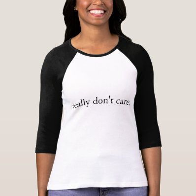 &quot;really don&#39;t care&quot; baseball t-shirt