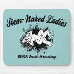 Rear Naked Ladies Mousepads