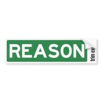 Reason Road Sign Bumper Sticker bumper stickers