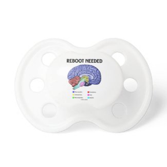Reboot Needed (Anatomical Brain Humor) Baby Pacifiers