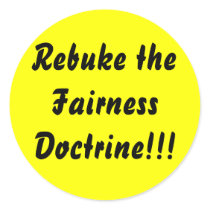 Rebuke the Fairness Doctrine!!! stickers