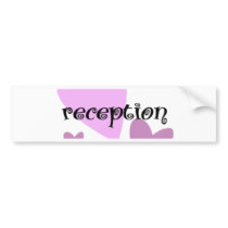 Reception bumper stickers by Wedding_Keepsake Reception bumper stickers