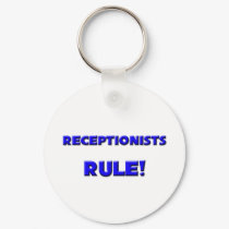 Receptionists Rule! keychains