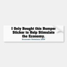 Recession Humor Bumper Sticker