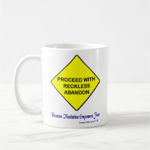 Reckless Abandon = Best Way! Mugs