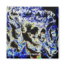 Recoleta Cemetery, Buenos Aires (Solarized) magnets by lshickzazzle Recoleta Cemetery, Buenos Aires (Solarized) magnets