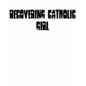 recovering catholic girl t-shirts by tangiblepsyche recovering catholic girl t-shirts