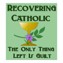 Recovering Catholic posters by godless_heathen Recovering Catholic posters