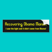 Recovering Obama Maniac, I saw the light and it... bumper stickers