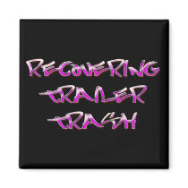 Recovering Trailer Trash magnets