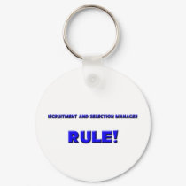 Recruitment And Selection Managers Rule! keychains by professions Recruitment And Selection Managers Rule! keychains