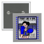 Rectal Cancer I Fight Like A Girl Battle buttons