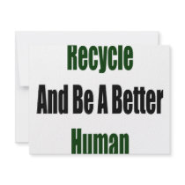 Recycle And Be A Better Human invitations by Supernova23 Recycle And Be A Better Human invitations
