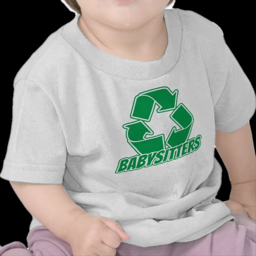 Recycle Babysitter T-shirt