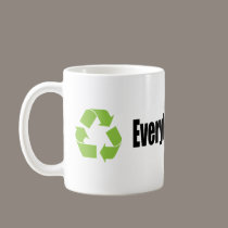 Recycle Everybody is Doing it Coffee Mug