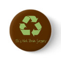 Recycle it's not Brain Surgery buttons by Carennedy Recycle it's not Brain Surgery buttons
