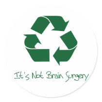 Recycle it's not brain surgery stickers in Green