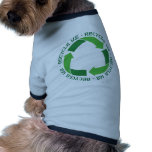Recycle me dog t-shirt