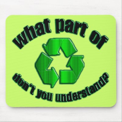 RECYCLE MESSAGE Mousepad by trish1968