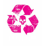 Recycle or Die t-shirts