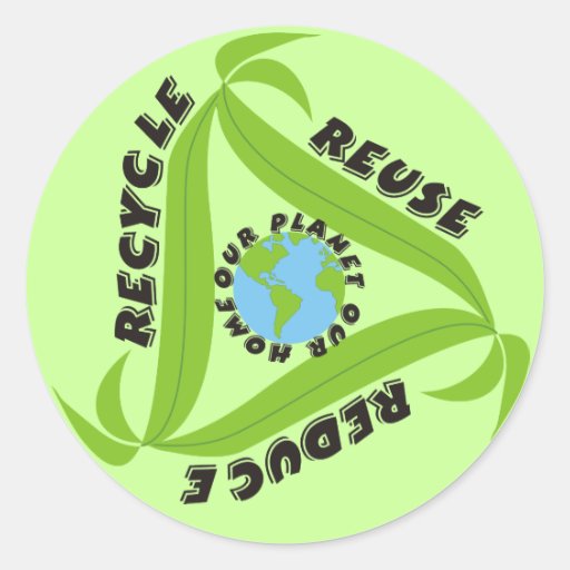 Recycle, Reuse, Reduce Stickers Zazzle