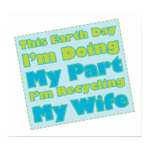 Recycled Wife posters by TeeShirtsTShirts Recycled Wife posters