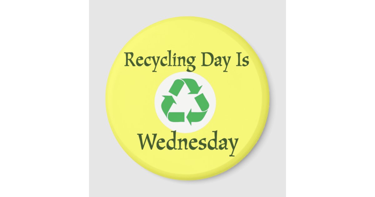 Recycling Day Wednesday Reminder Magnet Zazzle