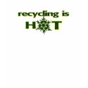 Recycling is HOT t-shirts