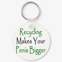 recycling makes your penis bigger keychains