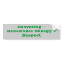 Recycling + Renewable Energy = Respect bumper stickers