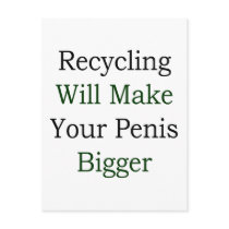 Recycling Will Make Your Penis Bigger postcards by Supernova23 Recycling Will Make Your Penis Bigger postcards