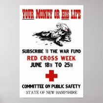 Red Cross Week -- Your Money Or His Life Poster