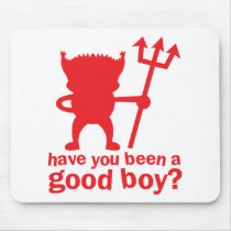 RED DEVIL have you been a good boy? Mousepad