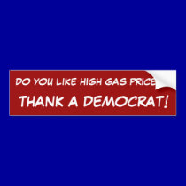 Red DO YOU LIKE HIGH GAS PRICES? THANK A DEMOCRAT! bumper stickers
