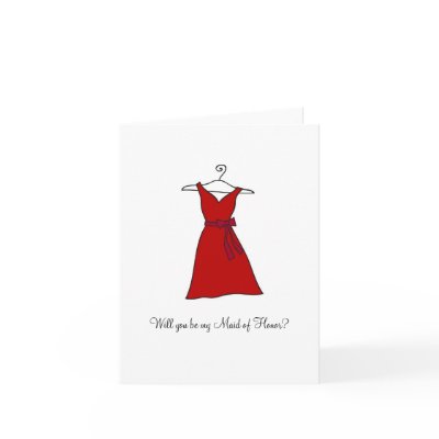 Red Dress, Will you be my Maid of Honor? Greeting Card