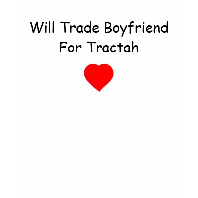 red-heart, Will Trade Boyfriend For Tractah Shirts by aholling