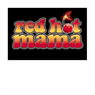 red hot mama tshirt by YCPGBPE