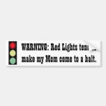 Red Light Warning - Mom - Bumper Sticker
