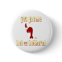 Red Lobster Chef You Get Me Hot And Bothered buttons