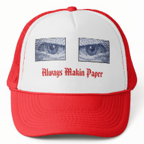 Red Money eyes always makin paper hat