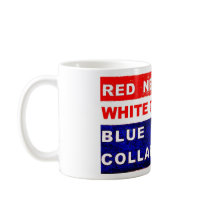 Red Neck White Trash Blue Collar Coffee Mug