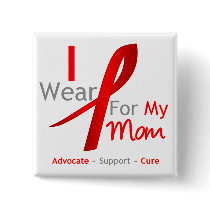 Red Ribbon I Wear Red For My Mom Pinback Buttons