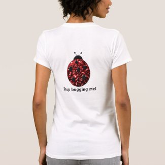 Red sparkles Ladybird Ladybug - Stop Bugging me T Shirt