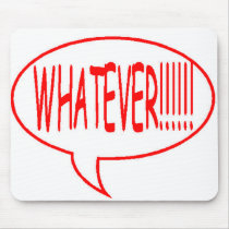 Red Whatever Speech Bubble mousepads by christismind Red Whatever Speech Bubble mousepads