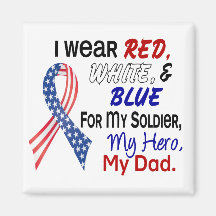 Red White Blue For My Dad Magnet