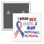 Red White Blue For My Mommy Button