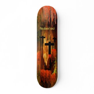 Redeemed skateboard