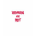 REDHEADS are HOT t-shirts by mel7350 REDHEADS are HOT t-shirts