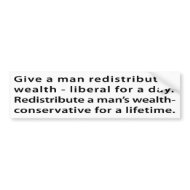 Redistribute wealth? bumper stickers bumpersticker